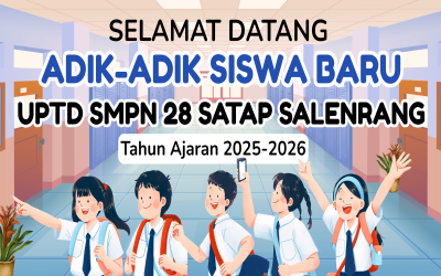 Selamat Datang Adik-adik Siswa Baru UPTD SMPN 28 Satap Salenrang